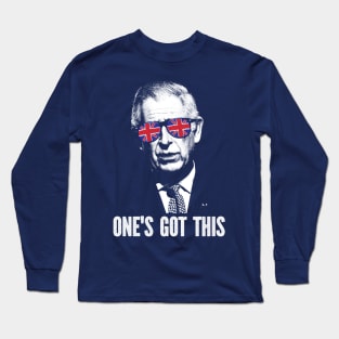 King Charles Coronation - One's Got This Long Sleeve T-Shirt